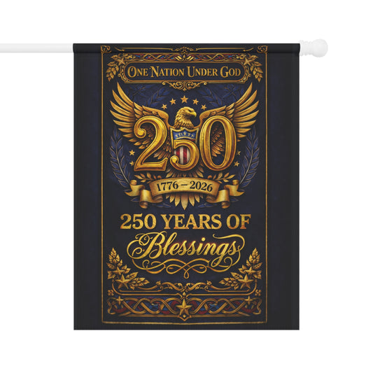 250 Years of Blessings Garden Flag – 1776-2026 Patriotic Banner