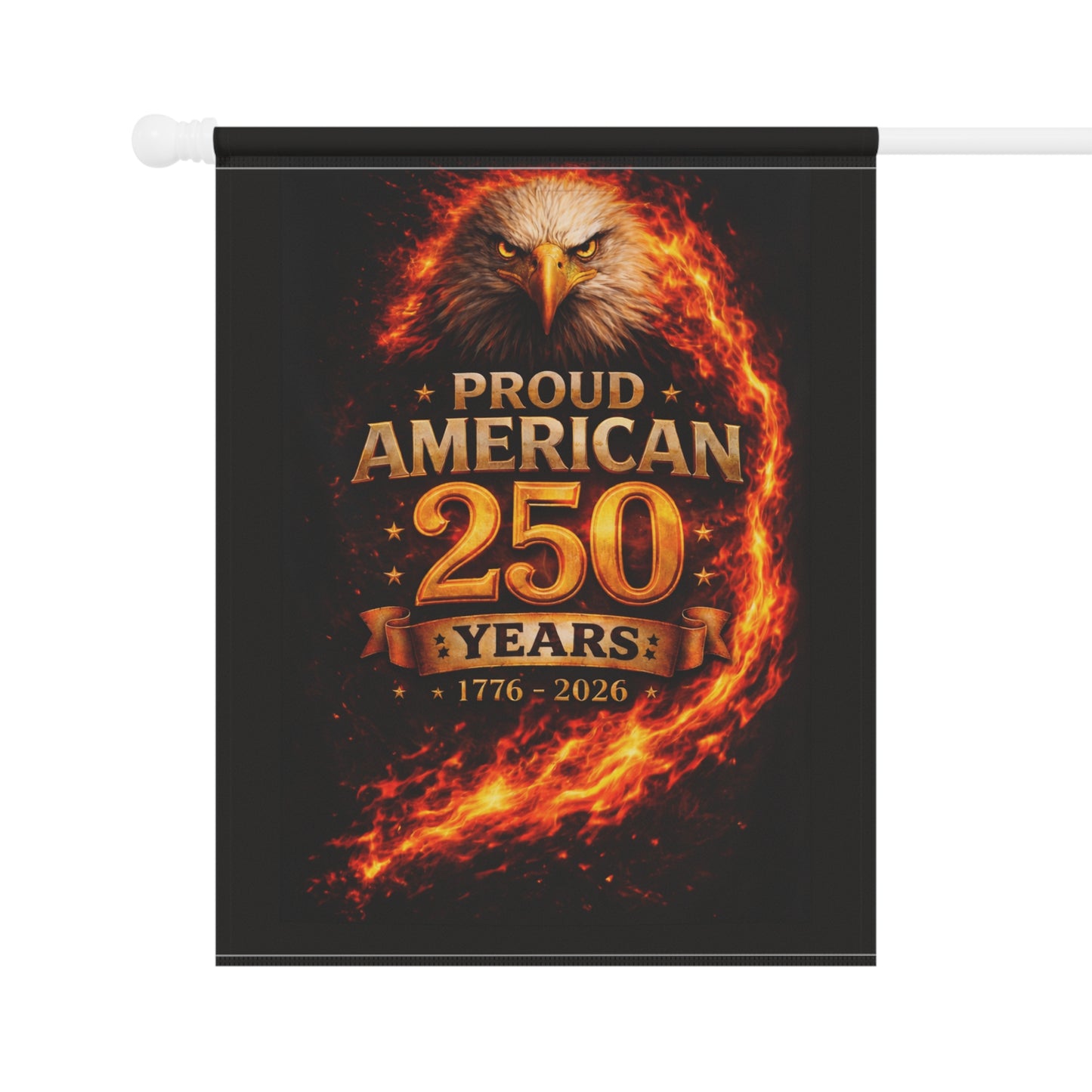 Proud American 250 Years Garden Flag — 1776–2026 Eagle Patriotic House Banner